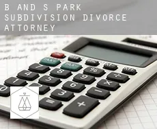 B and S Park Subdivision  divorce attorney