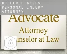 Bullfrog Acres  personal injury attorney