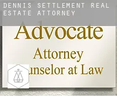 Dennis Settlement  real estate attorney