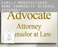 Family Manufactured Home Community  divorce attorney
