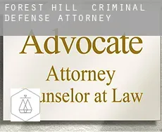 Forest Hill  criminal defense attorney
