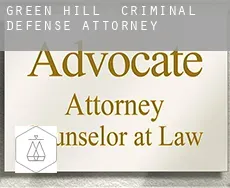 Green Hill  criminal defense attorney
