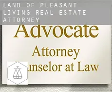 Land of Pleasant Living  real estate attorney