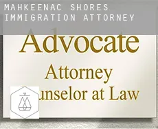 Mahkeenac Shores  immigration attorney