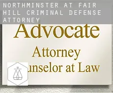 Northminster at Fair Hill  criminal defense attorney