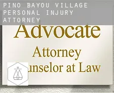 Pino Bayou Village  personal injury attorney