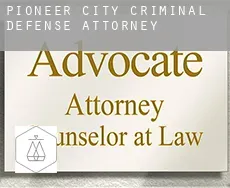 Pioneer City  criminal defense attorney