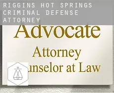 Riggins Hot Springs  criminal defense attorney