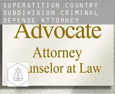 Superstition Country Subdivision criminal defense attorney