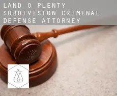 Land-O-Plenty Subdivision  criminal defense attorney