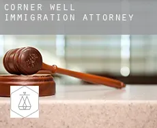 Corner Well  immigration attorney
