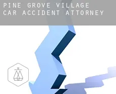 Pine Grove Village  car accident attorney