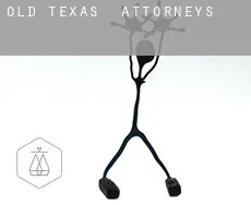 Old Texas  attorneys