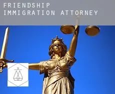 Friendship  immigration attorney