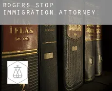 Rogers Stop  immigration attorney