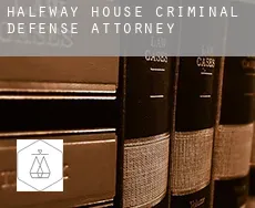 Halfway House  criminal defense attorney