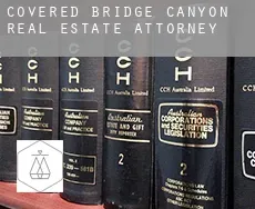 Covered Bridge Canyon  real estate attorney