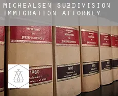 Michealsen Subdivision  immigration attorney