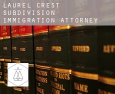 Laurel Crest Subdivision  immigration attorney