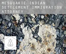 Mesquakie Indian Settlement  immigration attorney