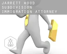 Jarrett Wood Subdivision  immigration attorney