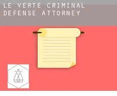 Le Verte  criminal defense attorney