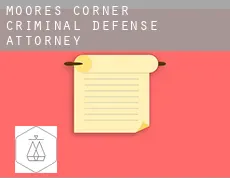 Moores Corner  criminal defense attorney
