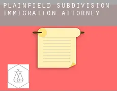 Plainfield Subdivision  immigration attorney