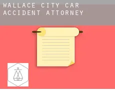 Wallace City  car accident attorney