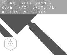 Spear Creek Summer Home Tract  criminal defense attorney